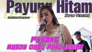 PAYUNG HITAM II RUSDY OYAG PERCUSSION (LIVE BANJARAN)