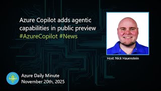 Azure Copilot adds agentic capabilities in public... - Azure Daily Minute Podcast - 20-NOV-2025