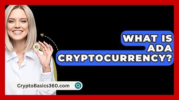 What Is ADA Cryptocurrency? - CryptoBasics360.com
