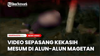Viral, Video Sepasang Kekasih Mesum di Alun-alun Magetan