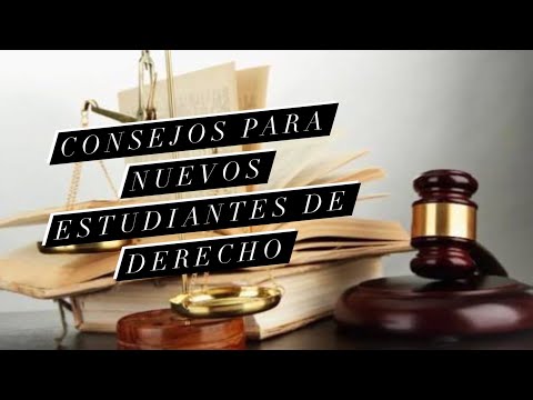 CONSEJOS PARA NUEVOS ESTUDIANTES DE DERECHO