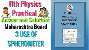 Experiment NO. 3 Use Of Spherometer Physics Practical Answers and solutions Maharashtra Board