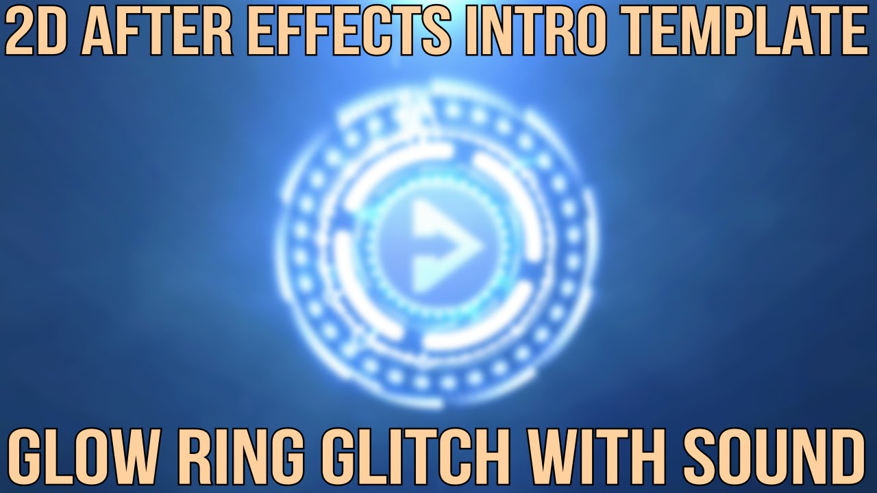 Professional 2D Advanced After Effects Template Glow Ring Glitch Intro ...