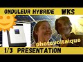 Onduleur hybride wks  prsentation  du convertisseur  chargeur solaire photovoltaique