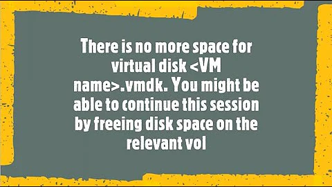 How to fix the issue "There is no more space for virtual disk VM name.vmdk"