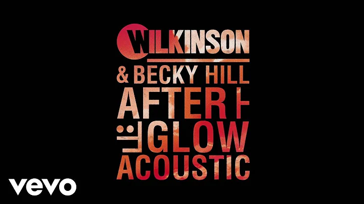 Wilkinson, Becky Hill - Afterglow (Audio)
