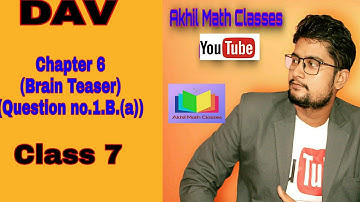 DAV||Brain Teaser || Question no.1.B.(a) || Chapter 6 ||Algebra|| Class 7