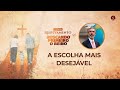 Pr. Marcos Bomfim –  A Escolha Mais Desejável | Semana de Reavivamento &quot;Buscando Primeiro o Reino&quot;