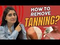 How to remove tanning | How to remove tan from face | Tan removal | Tan removal home remedies |