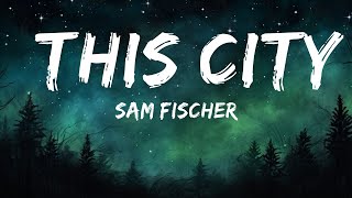 Sam Fischer - This City (Lyrics) feat. Anne-Marie |1HOUR LYRICS