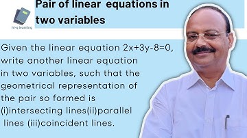 Given the linear equation 2x+3y-8=0, Write anoth er linear equation in two variables such that ………