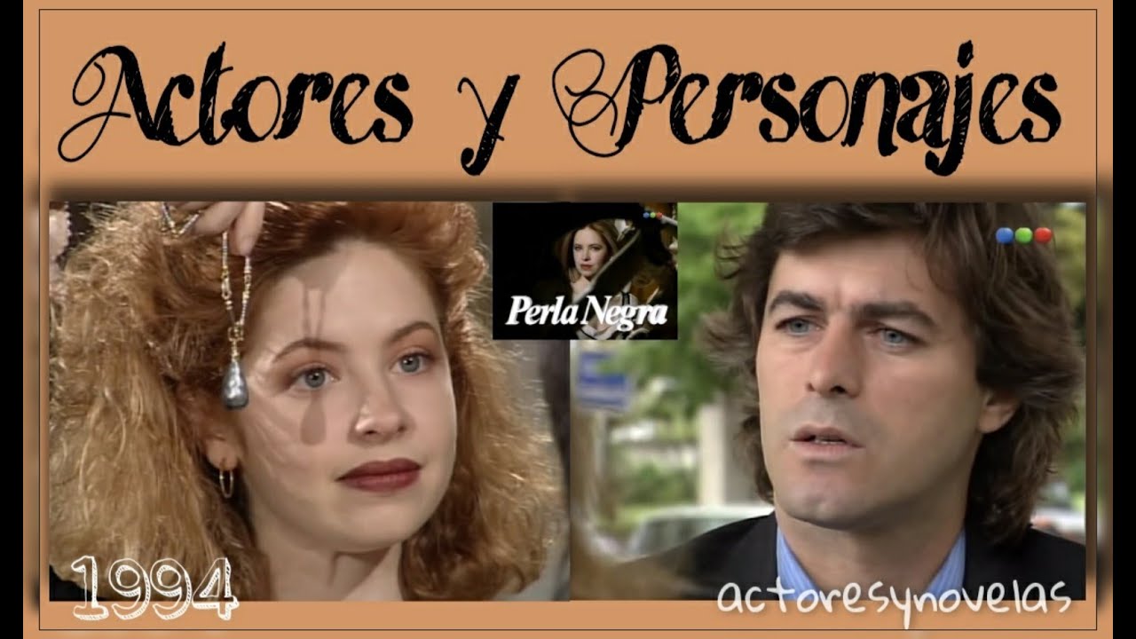 💞  🍀 Perla Negra 1994 / Elenco