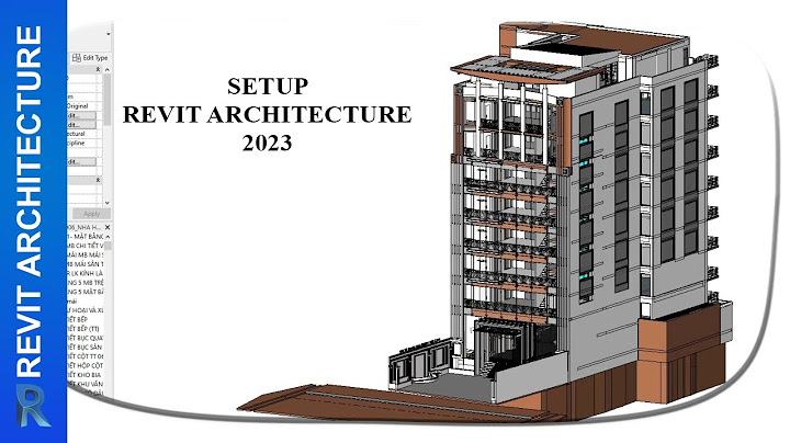 Hướng dẫn dùng phần mềm revit 2023 năm 2024