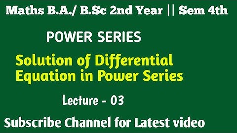 Solution of Diff Eq in Power Series || Special Function || Maths BA/BSc 2nd Year | Sem -4th | Ex-1.4