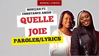 Video thumbnail of "Morijah (ft. Constance Aman) - Quelle Joie (Paroles)"