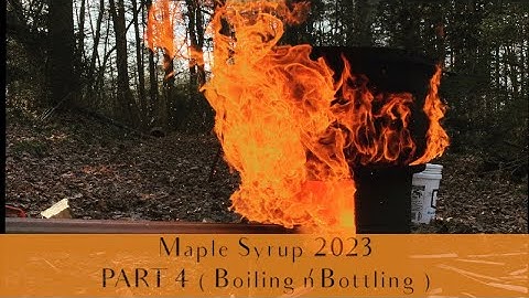 Maple Syrup 2023 Part 4 (Boiling n’ Bottling)
