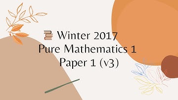 AS/A-Level Solved Past Paper 9709 Pure Mathematics 1 Oct/Nov (Winter) 2017 paper 13