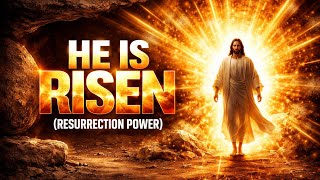 HE IS RISEN (Resurrection Power) | Powerful Gospel Worship