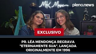 PR LEA MENDONCA REGRAVA ETERNAMENTE SUA LANCADA ORIGINALMENTE EM 1996 PLENO NEWS