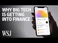 Why big tech is getting into finance  wsj