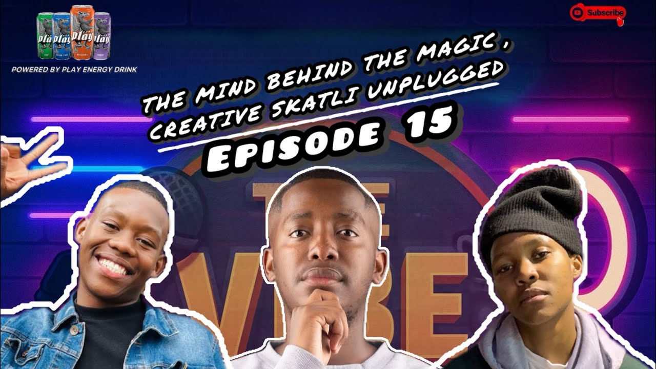 EPISODE 15:THE MIND BEHIND THE MAGIC ,CREATIVE SKATLI UNPLUGGED - YouTube