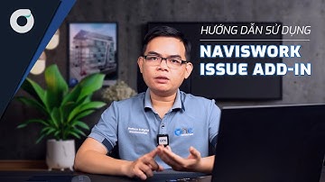 OneCAD I Bạn có biết I Hướng dẫn sử dụng Naviswork issue add in