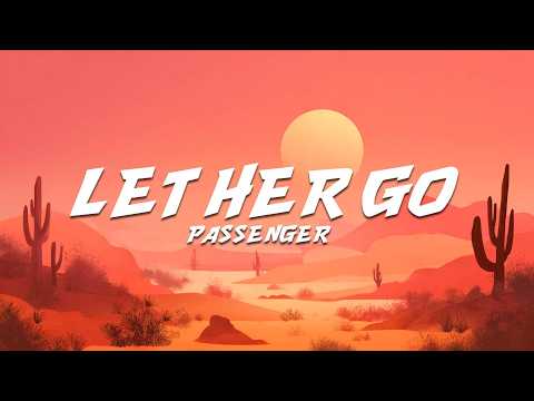 Passenger - Let Her Go (Lyrics)