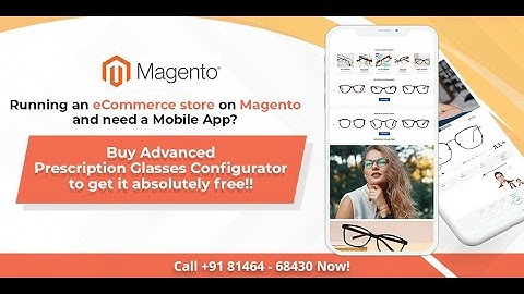 Revamp your Online Eyewear Store With - ADVANCE PRESCRIPTION LENS CONFIGURATION MAGENTO2 EXTENSION