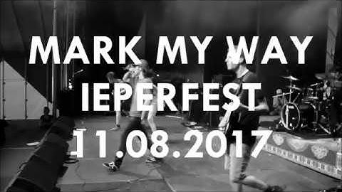 MARK MY WAY @ IEPERFEST 2017 (partial set)