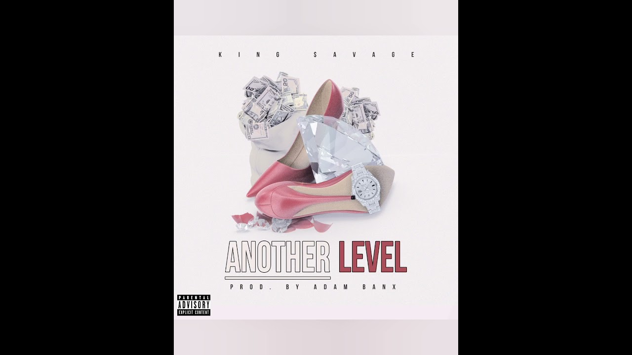 KING $avage - Another Level [Official Audio]