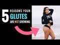 5 REASONS YOUR GLUTES ARE NOT GROWING