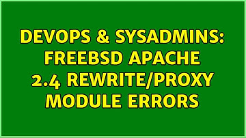 DevOps & SysAdmins: FreeBSD Apache 2.4 rewrite/proxy module errors (2 Solutions!!)