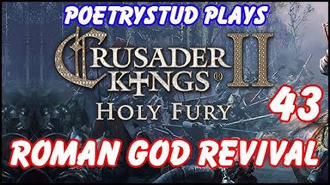 CK2 Holy Fury - Roman Gods Revival - Episode 43