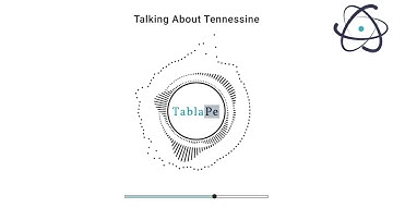 Talking About Elements 117 | Tennessine