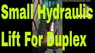 Small Hydraulic Lift For Duplex, It is here  In A Domestic House! Safest and In Budget!