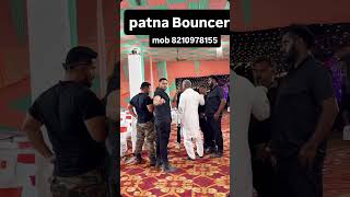 patna bouncer #security #bihar #danpur #bodyguard