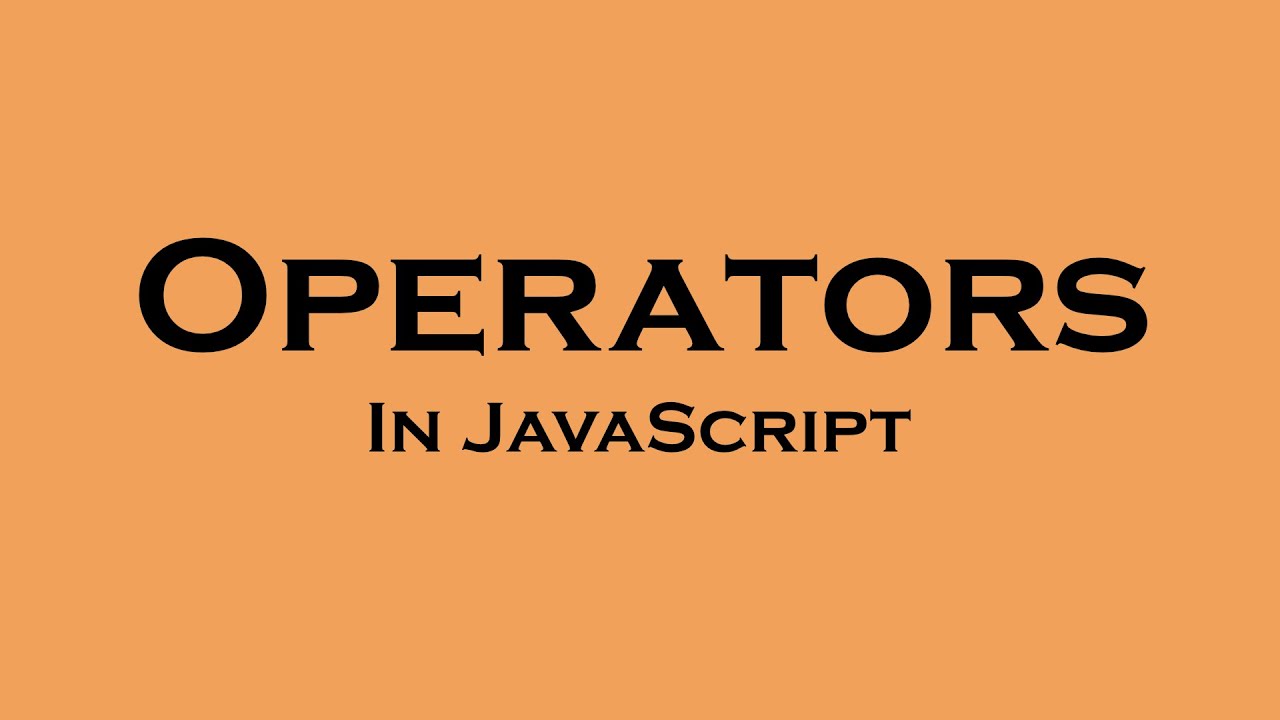 Operators in JavaScript (JS) Explained - YouTube