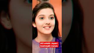 IAS officer # srishti Jayant Deshmukh ma'am # UPSC ## motivation # virolsorts...