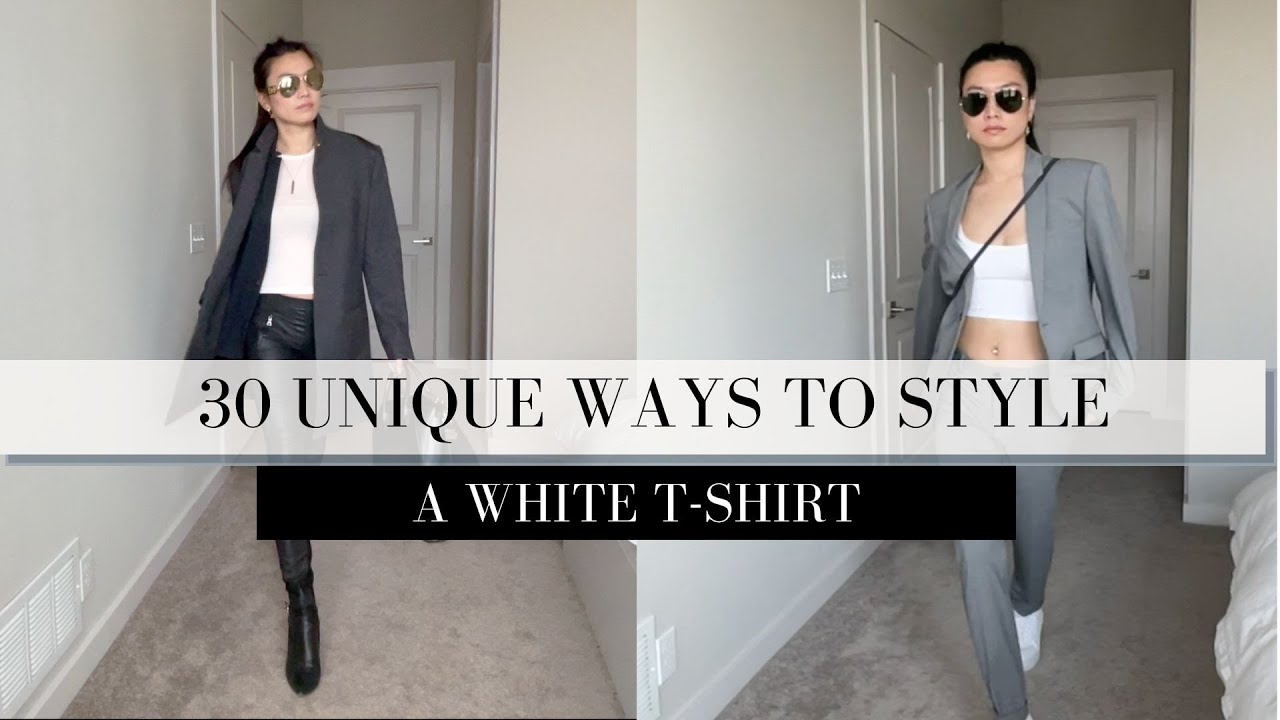 30 ways to style a WHITE T SHIRT | WHITE TEE OUTFIT IDEAS to wear any ...