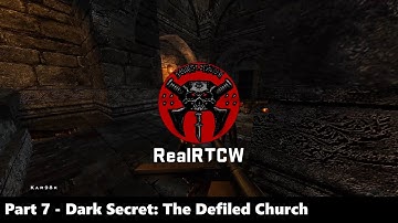 RealRTCW - Part 07 - Mission 2: Dark Secret - The Defiled Church