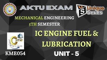 Unit-5 | IC ENGINE FUEL & LUBRICATION | ICEFL | AKTU #Unique_Seriese | Mechanical engineering