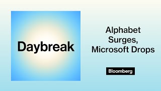 Alphabet Surges, Microsoft Drops; Fed Rate Hike Expected | Bloomberg Daybreak: US Edition