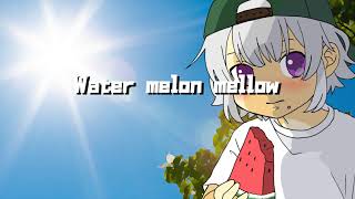 Water melon mellow