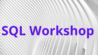 SQL Workshop