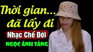 Video thumbnail of "Nhạc Chế Đời - THỜI GIAN ĐÃ LẤY ĐI | Ngẫm Nghĩ Cuộc Đời Thời Gian Đã Lấy Đi Nhiều | Sến Chợ"