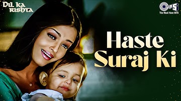 Haste Suraj Ki Roshni De Di | Dil Ka Rishta | Aishwarya Rai, Arjun Rampal, Priyanshu | Udit Narayan