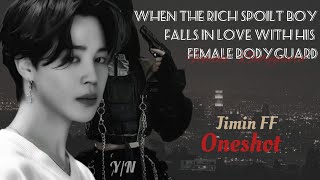 when a rich spoilt boy falls in love with his female bodyguard || Jimin ff oneshot || bts ff 💜
