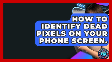 How To Identify Dead Pixels On Your Phone Screen. - Phone Fix and Features