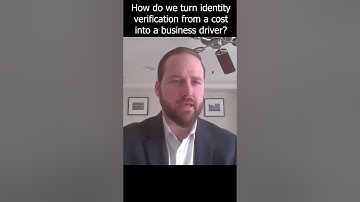 How do we turn identity verification from a cost into a business driver?