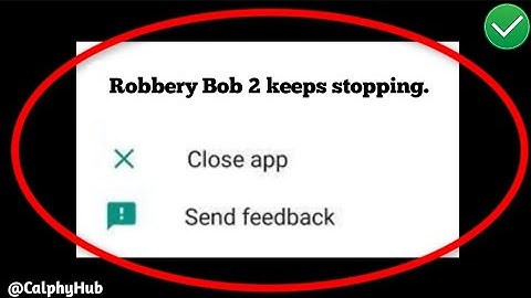 how to fix Robbery Bob 2 keeps stopping problem | Robbery Bob 2 keeps stopping fixed #robberybob2